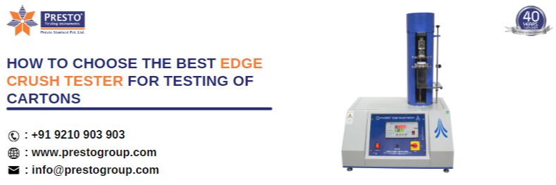 How to Choose the Best Edge Crush Tester for Testing of Cartons